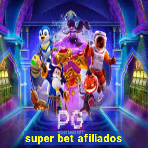 super bet afiliados